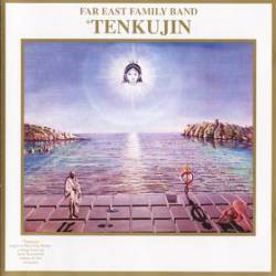 Far East Family Band : Tenkujin